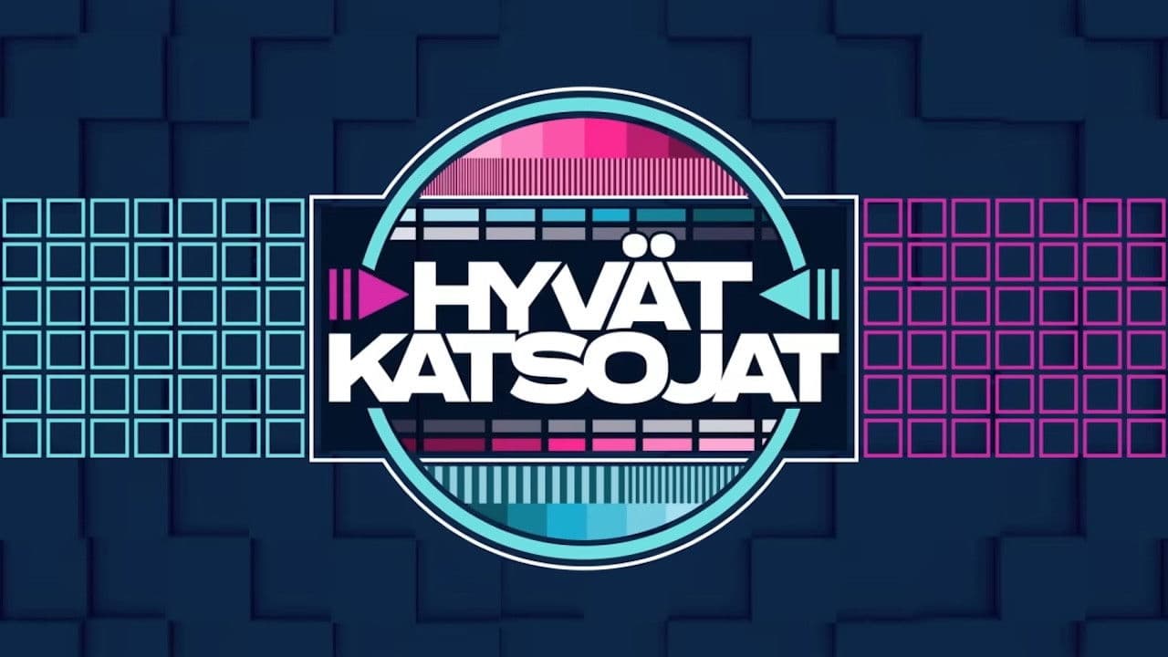 Hyvät katsojat