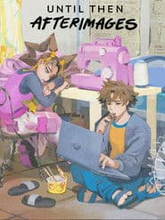 Until Then: Afterimages