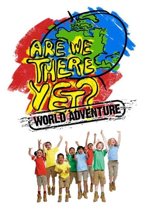 Are We There Yet?: World Adventure