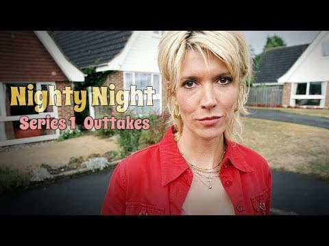 Nighty Night - Series 1 - Outtakes