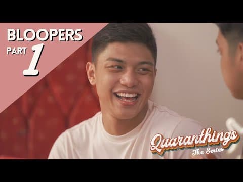 QUARANTHINGS: THE SERIES | BLOOPERS