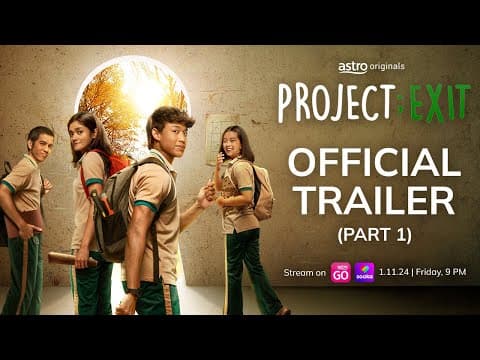PROJECT: EXIT - OFFICIAL TRAILER (PART 1) | 1 NOVEMBER 2024