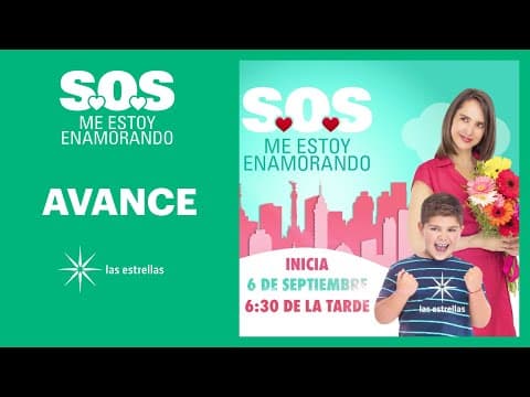 S.O.S Me estoy enamorando: Próximamente | Inicia 6 de septiembre 6:30 PM | Las Estrellas