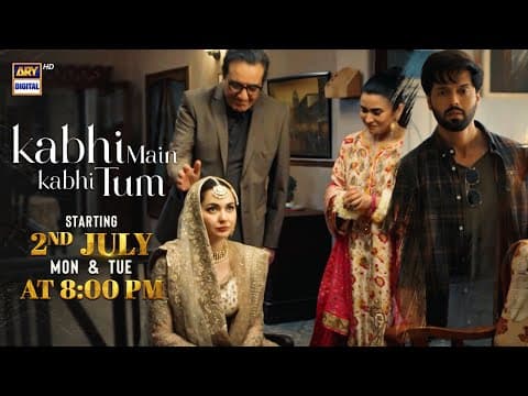 Kabhi Main Kabhi Tum! | Starting from 📢 2nd July | Mon- Tue |  at 8 : 00 PM | ARY Digital