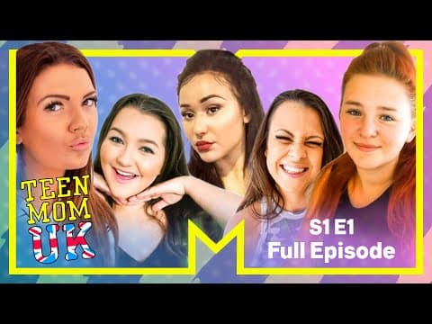 Meet the Mums! | Teen Mom UK | Full Episode | Series 1 Episode 1
