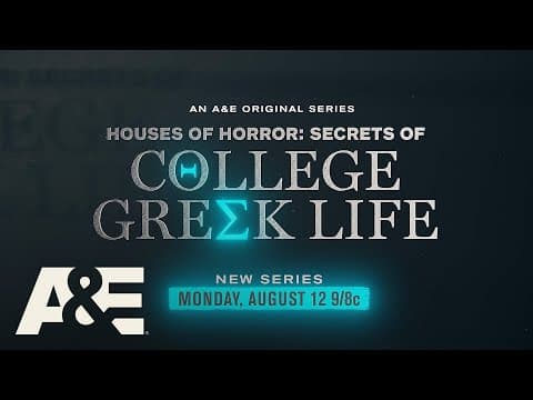 "Houses of Horror: Secrets of College Greek Life" Premieres Monday, August 12 at 9pm on A&E