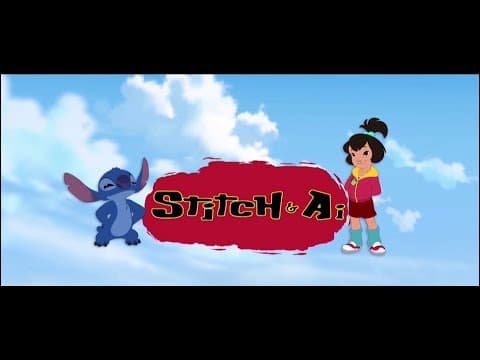 Stitch & Ai, Season 1 "Opening Credits/Titles" [ENGLISH VERSION]