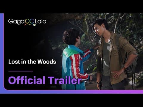 Thai BL series "Lost in the Woods" trailer! on air now on GagaOOLala👀