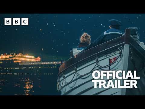 Titanic Sinks Tonight | Official Trailer - BBC