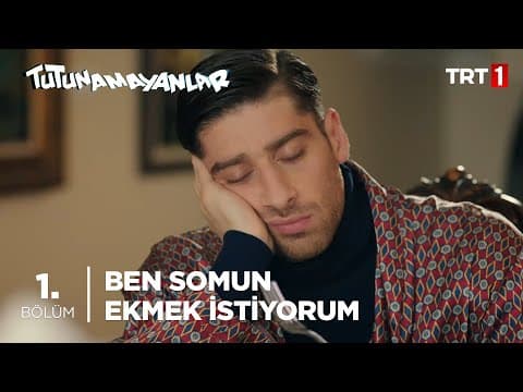 Ben Somun Ekmek Yemek İstiyorum! 🥖- Tutunamayanlar 1. Bölüm