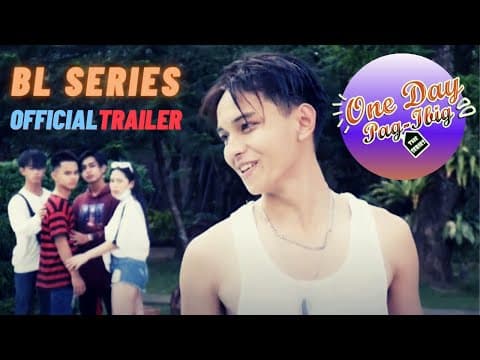 Official Trailer One Day Pag-ibig | New Filipino (Pinoy) BL Series 2021