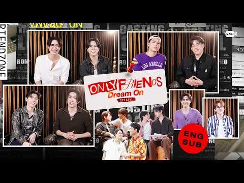 [Eng Sub] ONLY FRIENDS : DREAM ON SPECIAL