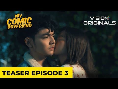 Official Teaser Vision+ Originals Series: My Comic Boyfriend | Ep. 3