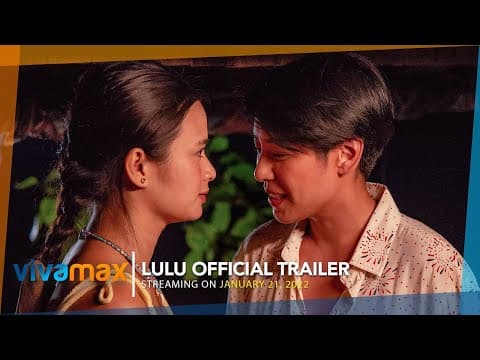 LULU | Official Trailer | Streaming this January 21, 2022 on Vivamax!