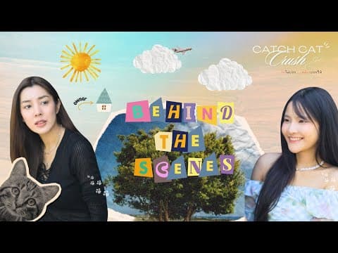 SUB] Behind the scene | Catch Cat Crush รักไม่บอก..เหมียวบอกให้