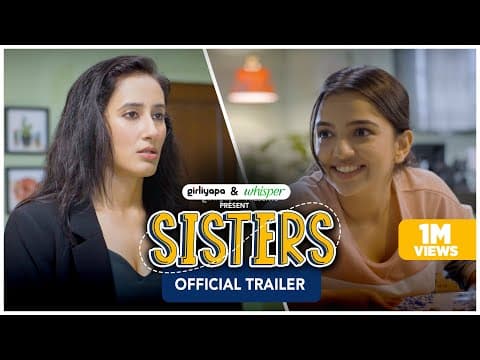 Sisters - Official Trailer | Ft. Ahsaas Channa & Namita Dubey | Girliyapa