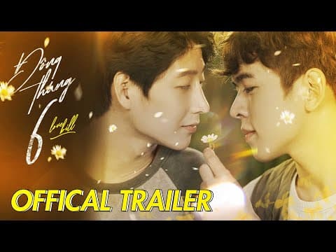 THE SERIES BOYS'LOVE LOVE BILL / ĐÔNG THÁNG 6 -  [TRAILER]