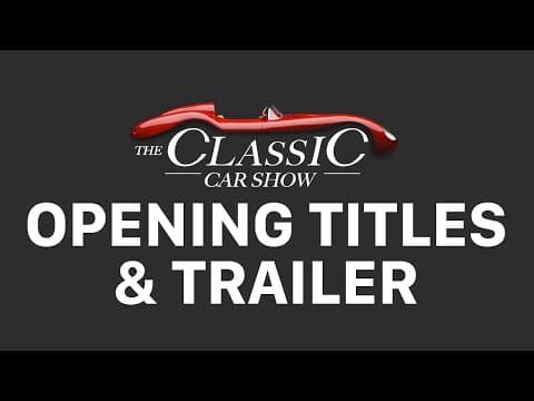 The Classic Car Show - Series 1 (C5) Opening Titles & Trailer