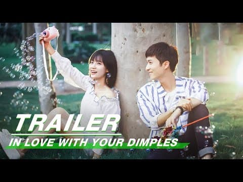 Official Trailer:  In Love With Your Dimples | 恋恋小酒窝 | iQiyi