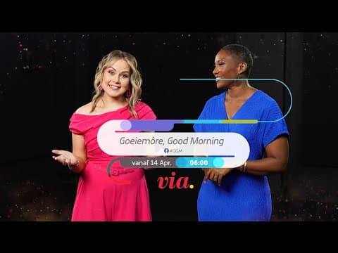 Nuut op VIA | Goeiemore Good Morning