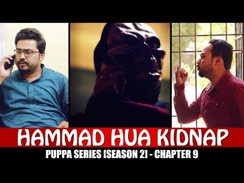 Hammad Hua Kidnap | Chapter 9 | Season 2 | Puppa Web Series | The Idiotz