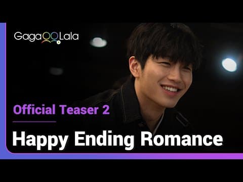Happy Ending Romance | Official Teaser 2 | Will he be together with the man who makes him smile?